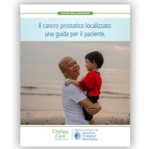Il cancro prostatico localizzato: una guida per il paziente